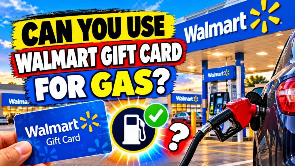 Can You Use Walmart Gift Card for Gas