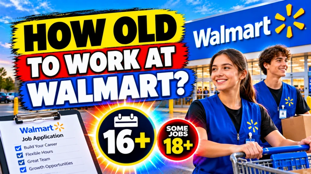 How Old Do You Have to Be to Work at Walmart